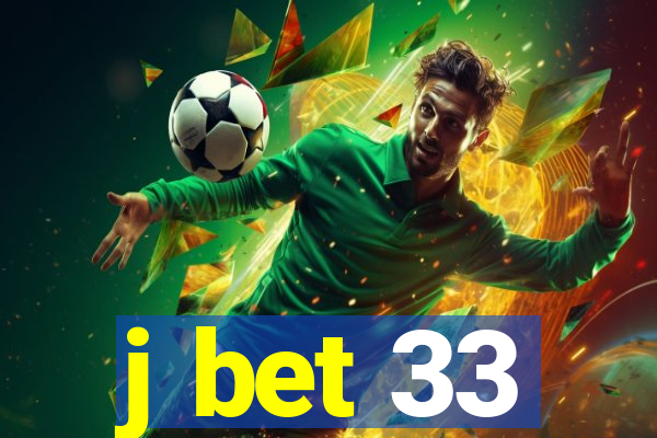 j bet 33